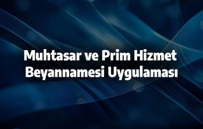 Muhtasar ve Prim Hizmet Beyannamesi Uygulaması