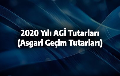 2020 Yılı AGİ Tutarları – Asgari Geçim Tutarları