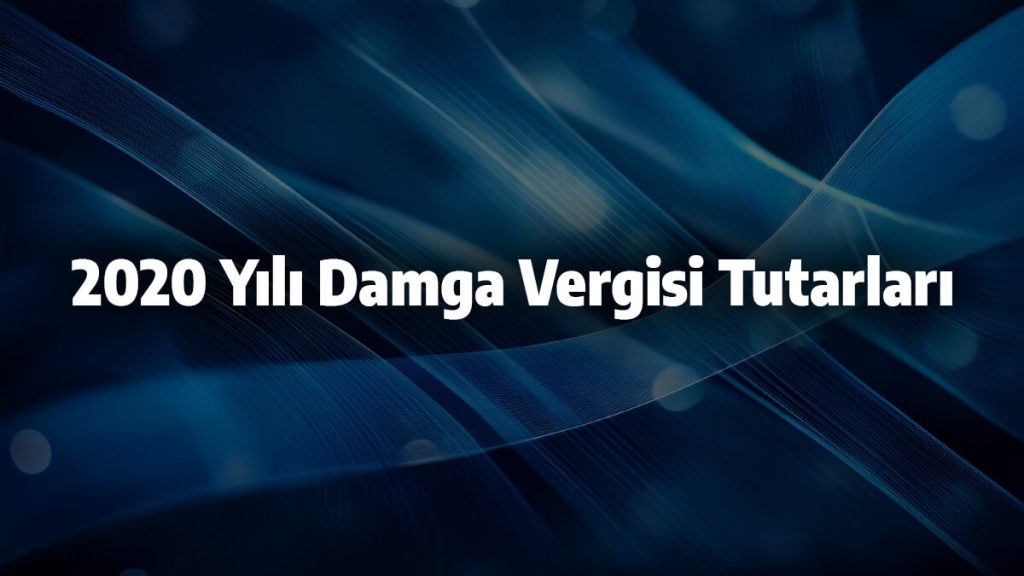2020 Yılı Damga Vergisi Tutarları