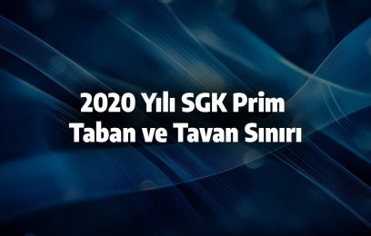 2020 Yılı SGK Prim Taban ve Tavan Sınırı