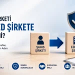 Şahıs Şirketinden Limited Şirkete Geçiş (2026)
