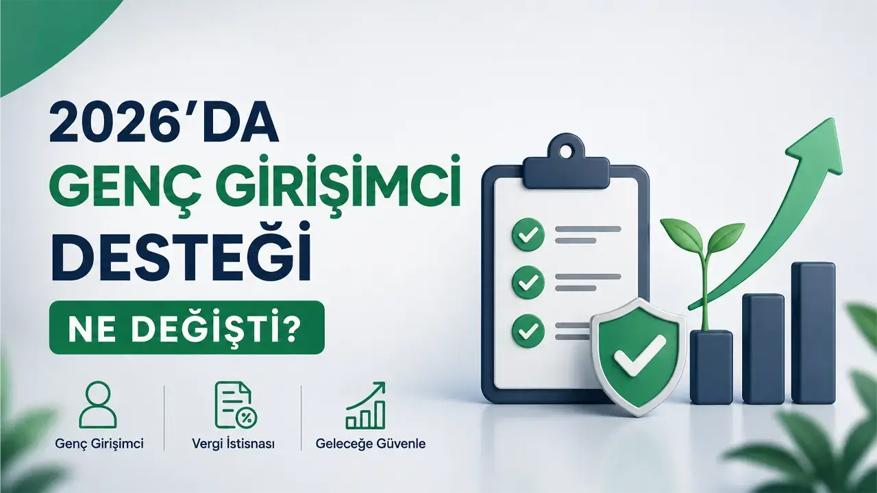 Genç Girişimci Desteği Kaldırıldı mı? (2026 Güncel Durum ve Şartlar)